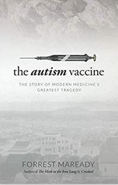 The Autism Vaccine by Forrest Maready